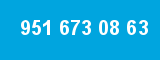 951 673 08 63